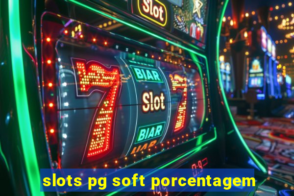 slots pg soft porcentagem